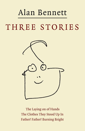 Three Stories by Alan Bennett