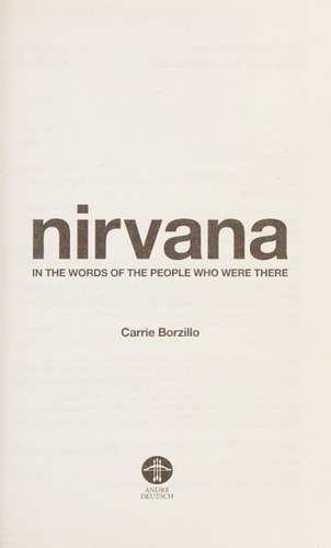 Nirvana: In the Words of the People Who Were There (Y) by Carrie Borzillo
