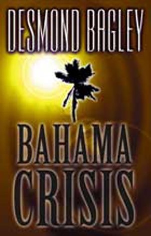 Bahama Crisis by Desmond Bagley