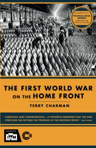 IWM: The First World War on the Home Front by Terry Charman