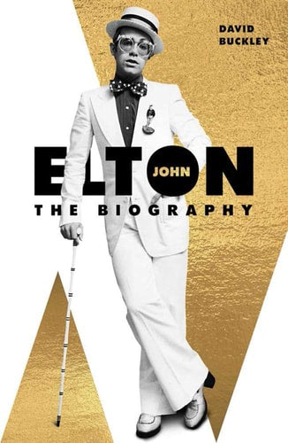 Elton John: The Biography by David Buckley