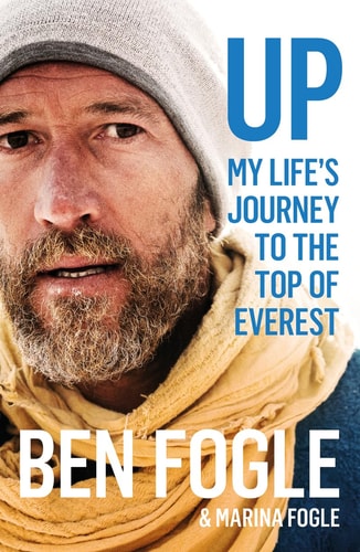 Up: My Life Journey to the Top of Everest by Ben Fogle