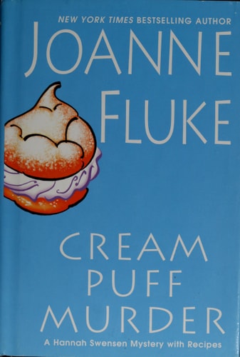 Cream Puff Murder (Hannah Swensen Mysteries With Recipes) by Joanne Fluke