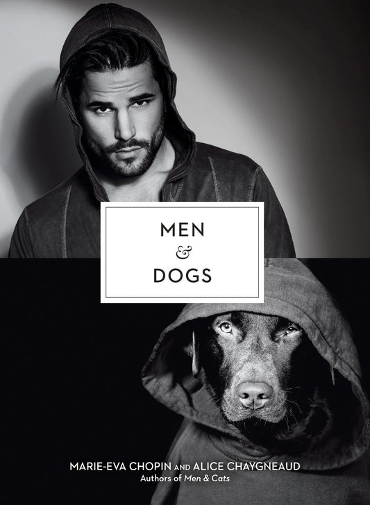Men & Dogs (The Men And Series) by Alice Chaygneaud-Dupuy, Marie-Eva Chopin