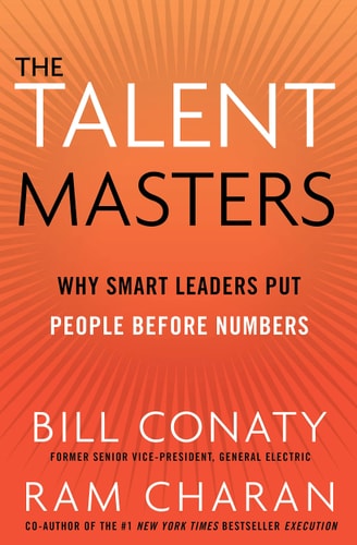 The Talent Masters: Why Smart Leaders Put People Before Numbers by Ram,Conaty, Bill Charan