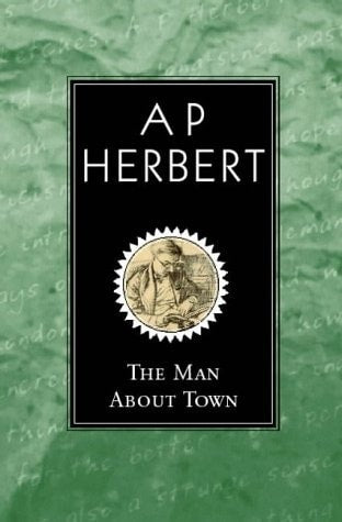 The Man About Town by A.P. Herbert