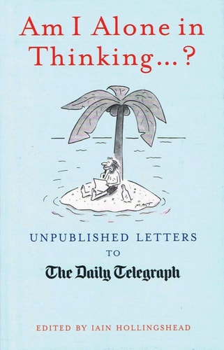[ AM I ALONE IN THINKING...? ] by unknown ( Author ) [ Oct- 24-2009 ] [ Hardback ] by Iain [ed] Hollingshead