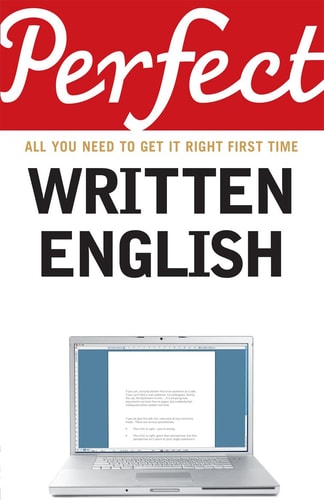 Perfect Written English: All You Need to Get It Right First Time (Perfect series) by Chris West