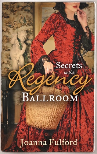 Secrets in the Regency Ballroom by Joanna Fulford