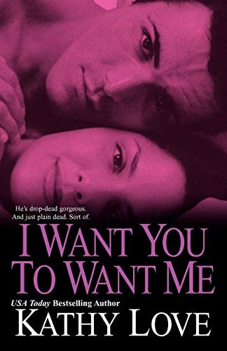 I Want You to Want Me by Kathy Love