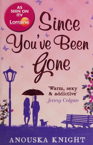 Since You've Been Gone by Anouska Knight