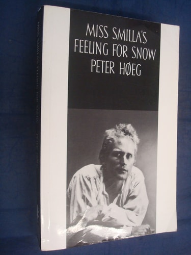 Miss Smilla's Feeling for Snow by Peter Hoeg