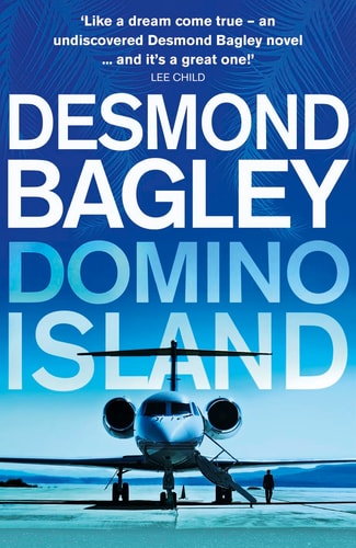 Domino Island: the Unpublished Thriller by the Master of the Genre by Desmond Bagley