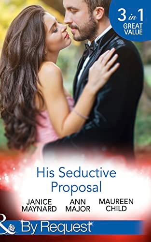 His Seductive Proposal: A Touch of Persuasion / Terms of Engagement / an Outrageous Proposal by Janice Maynard