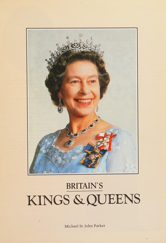 Britain's Kings & Queens by Michael St. John Parker, Sir George Bellew