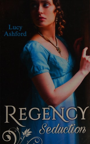 Regency Seduction: The Captain's Courtesan / The Outrageous Belle Marchmain by Lucy Ashford
