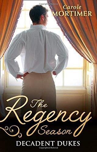 The Regency Season: Decadent Dukes: Rufus Drake: Duke of Wickedness/Griffin Stone: Duke of Decadence/Christian Seaton: Duke of Danger by Carole Mortimer