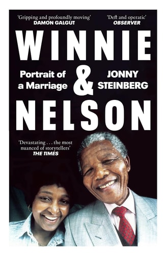 Winnie and Nelson Portrait of a Marriage by Jonny Steinberg