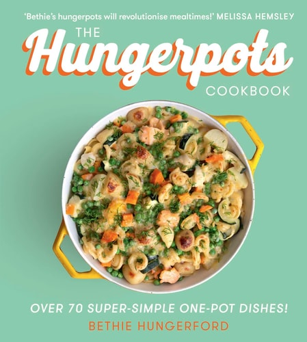 The Hungerpots Cookbook: Over 70 super-simple one-pot dishes! by Bethie Hungerford