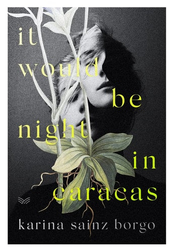 It Would Be Night in Caracas by Elizabeth Bryer, Karina Sainz Borgo