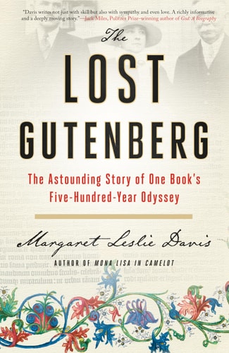 The Lost Gutenberg: The Astounding Story of One Book's Five-Hundred-Year Odyssey by Margaret Leslie Davis