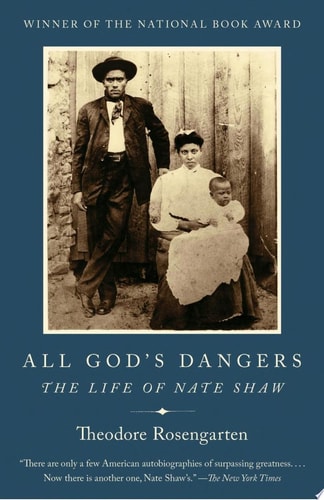 All God's Dangers The Life of Nate Shaw by Theodore Rosengarten
