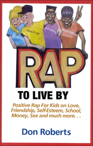 Rap to Live By by Don Roberts