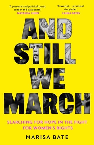 And Still We March A Search for Women's Freedom by Marisa Bate