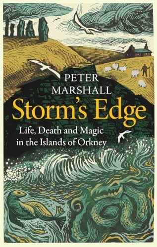 Storm's Edge Life, Death and Magic in the Islands of Orkney by Peter Marshall