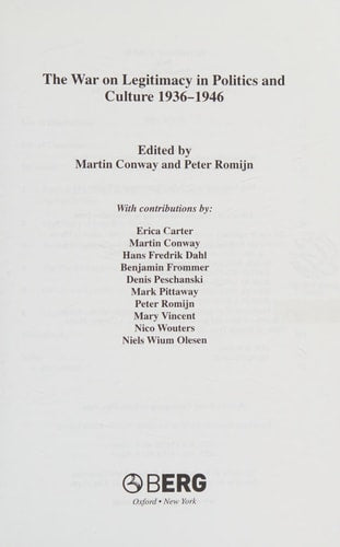 The War for Legitimacy in Politics and Culture 1936-1946 (Occupation in Europe) by Martin Conway, Peter Romijn