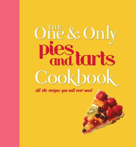 The One and Only Pies and Tarts Cookbook by unknown author