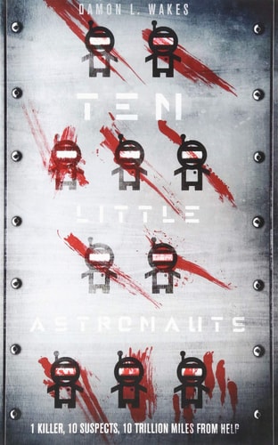 Ten Little Astronauts by Damon L. Wakes