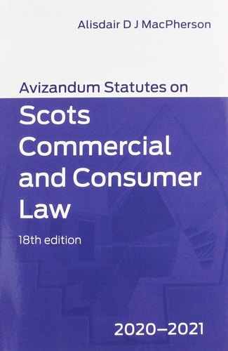Avizandum Statutes on Scots Commercial and Consumer Law: 2020-21