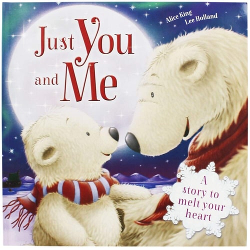 Just You and Me by Alice King (Children's story writer)