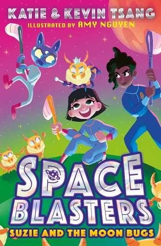 Space Blasters Suzie and the Moon Bugs by Katie Tsang, Kevin Tsang