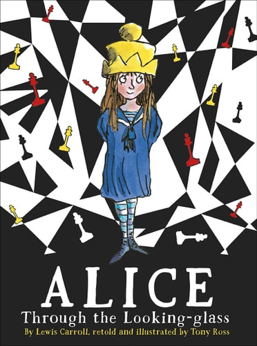 Alice Through the Looking-Glass by Lewis Carroll, Tony Ross