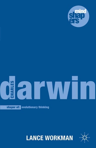 Charles Darwin: The Shaping of Evolutionary Thinking (Mind Shapers) by Lance Workman