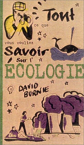 TOUT..VOULIEZ SAVOIR SUR ECOLOGIE by David Burnie