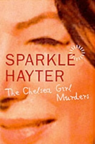 The Chelsea Girl Murders by Sparkle Hayter