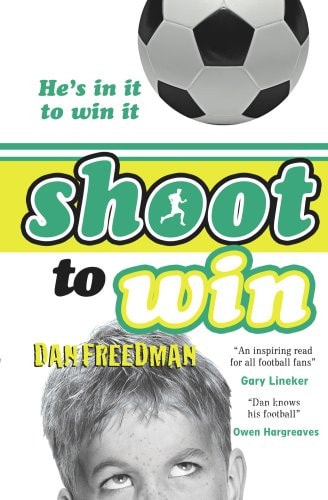 Shoot to Win by Dan Freedman
