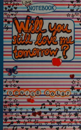Will You Still Love Me Tomorrow? by Denise Colby