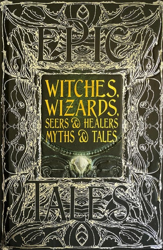 Witches, Wizards, Seers & Healers Myths & Tales Epic Tales