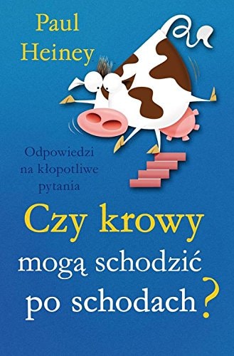 Czy krowy moga schodzic po schodach? by Heiney Paul