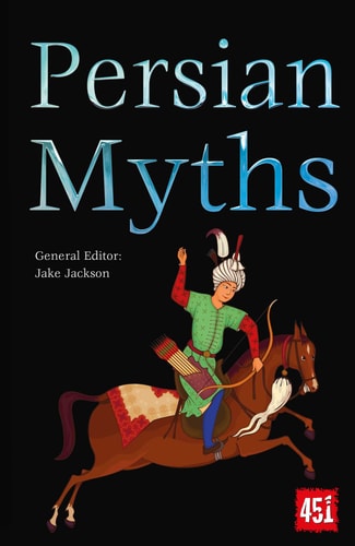 Persian Myths by J.K. Jackson