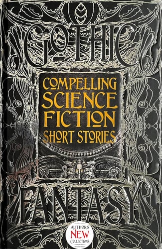 Compelling Science Fiction Short Stories by Stech, Joe (frw)