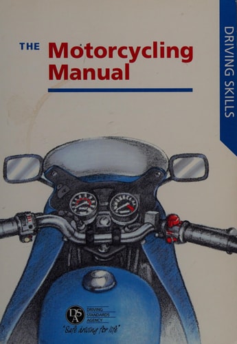 The Motorcycling Manual by Driving Standards Agency (Great Britain)