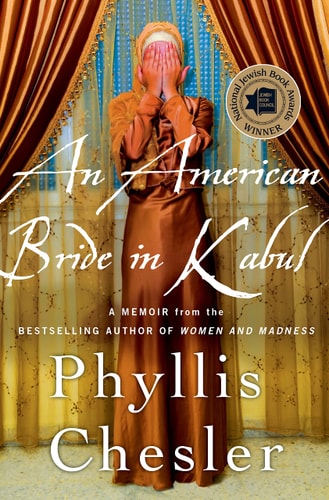 An American Bride in Kabul: A Memoir by Phyllis Chesler