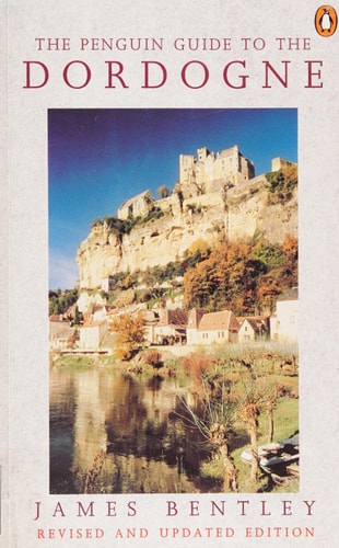 The Penguin Guide to the Dordogne (Penguin Handbooks) by James Bentley