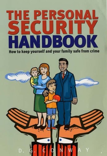 The Personal Security Handbook: How to Keep Yourself and Your Family Safe from Crime by Des Conway