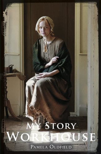 Workhouse (My Story) by Pamela Oldfield